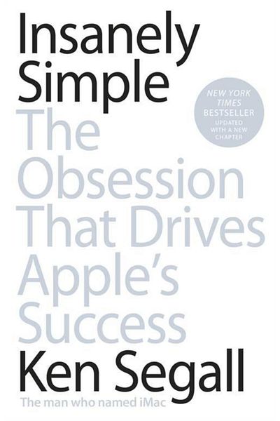 Arkadaş Yayıncılık Insanely Simple: The Obsession That Drives Apple's Success