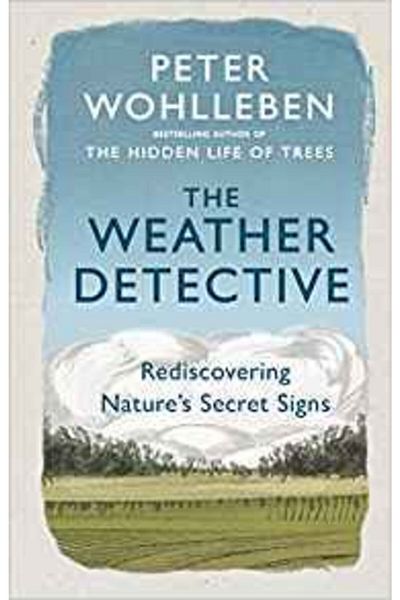Arkadaş Yayıncılık The Weather Detective: Rediscovering Nature's Secret Signs