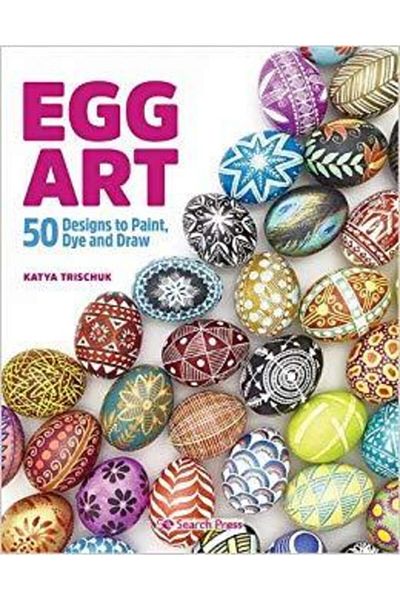 Arkadaş Yayıncılık Egg Art: 50 Designs To Paint, Dye And Draw