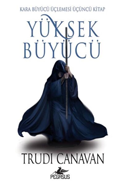 Pegasus Yayınları Yüksek Büyücü - Kara Büyücü Üçlemesi 3 & Trudi Canavan