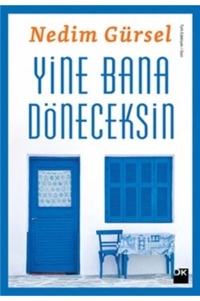 Doğan Kitap Yine Bana Döneceksin / Nedim Gürsel / / 9786050906431