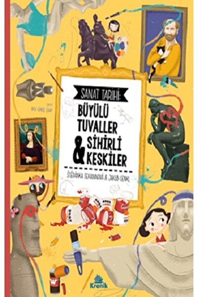 Kronik Kitap Sanat Tarihi: Büyülü Tuvaller & Sihirli Keskiler
