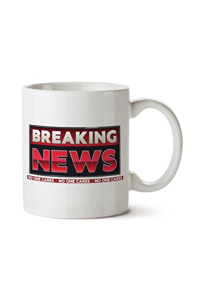 ART HEDİYE كوب مطبوع على الجانبين من Breaking News No One Cares.png