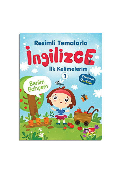 Dikkat Atölyesi Yayınları Resimli Temalarla Ingilizce Ilk Kelimelerim 3 - Ben...