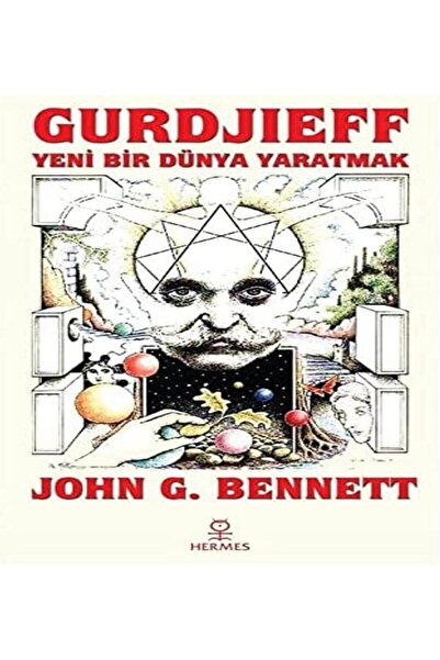 Store Gurdjieff : Yeni Bir Dünya Yaratmak - John G. Bennett (*****TAVSİYELİ K...