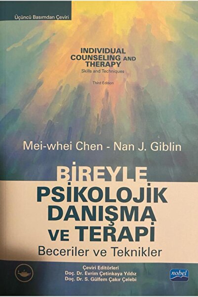 Nobel Akademik Yayıncılık BİREYLE PSİKOLOJİK DANIŞMA VE TERAPİ Beceriler ve T...