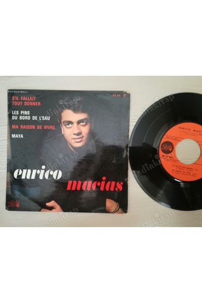 Plakperest Enrıco Macıas S’ıl Fallaıt Tout Donner/les Pıns Du Bord Del’eau 1964 Fransa Baskı Ep Plak