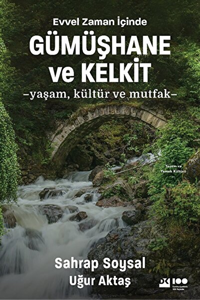 Doğan Kitap Evvel Zaman İçinde Gümüşhane ve Kelkit - Yaşam, Kültür ve Mutfak ...