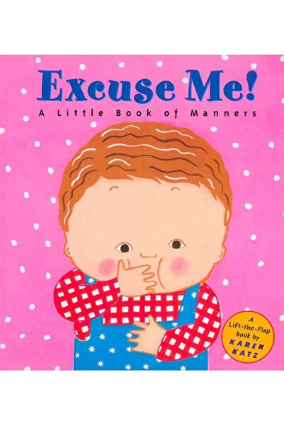 Arkadaş Yayıncılık Excuse Me!: A Little Book Of Manners