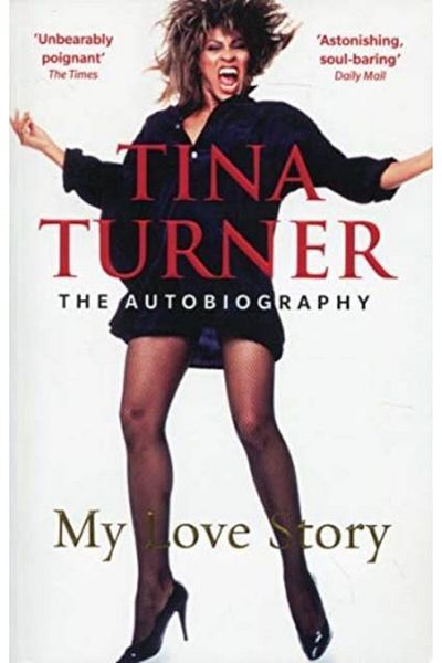 Arkadaş Yayıncılık Tina Turner: My Love Story (official Autobiography)