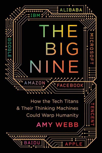 Arkadaş Yayıncılık The Big Nine: How The Tech Titans And Their Thinking Machines Could Warp Humanity