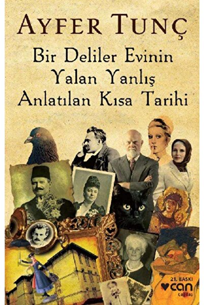 CAN Bir Deliler Evinin Yalan Yanlış Anlatılan Kısa Tarihi
