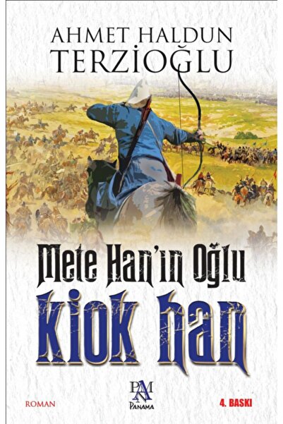Panama Yayıncılık Mete Han'ın Oğlu Kiok Han - Ahmet Haldun Terzioğlu -