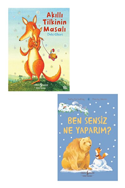 TÜRKİYE İŞ BANKASI KÜLTÜR YAYINLARI Ben Sensiz Ne Yaparım ve Akıllı Tilkinin ...