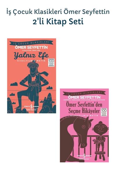 TÜRKİYE İŞ BANKASI KÜLTÜR YAYINLARI Yalnız Efe + Ömer Seyfettin’den Seçme Hik...