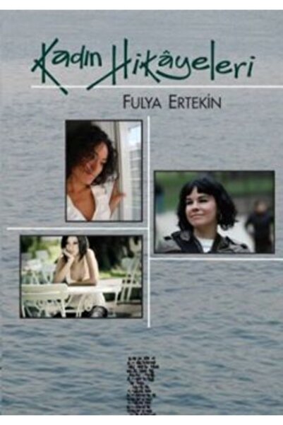 Chiviyazıları Yayınevi Kadın Hikayeleri Fulya Ertekin