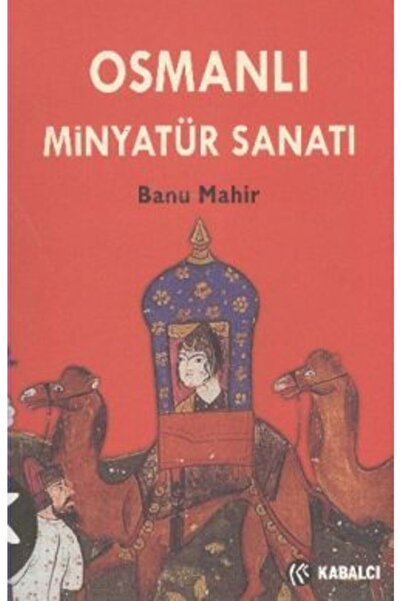Kabalcı Yayınevi Osmanlı Minyatür Sanatı kitabı Banu Mahir  Kabalcı Yayınevi