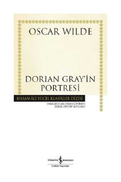 TÜRKİYE İŞ BANKASI KÜLTÜR YAYINLARI Dorian Gray'in Portresi - Oscar Wilde