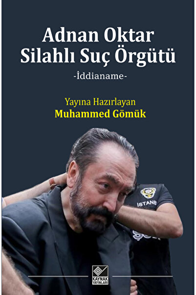 Kaynak Yayınları Adnan Oktar Silahlı Suç Örgütü / Muhammed Gömük / Kaynak Yay...