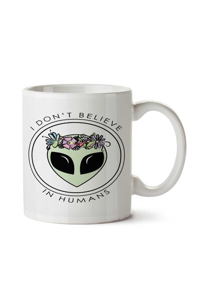 ART HEDİYE كوب مطبوع على الجانبين من I Don't Believe In Humans