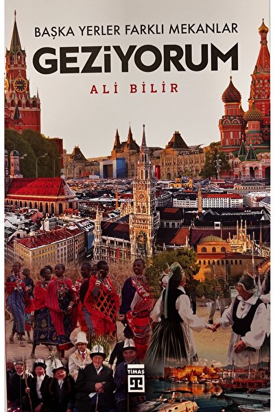 Timaş Yayınları Başka Yerler Farklı Mekanlar Geziyorum