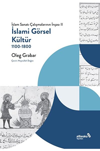 Genel Markalar İslami Görsel Kültür, 1100-1800 (İslam Sanatı Çalışmalarının İnşası II)