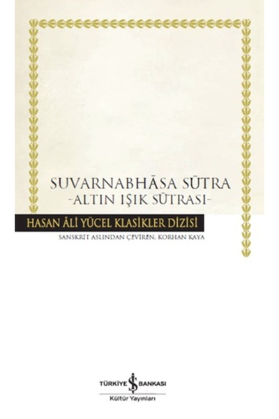 İş Bankası Kültür Yayınları Suvarnabhasa Sutra –Altın Işık Sutrası-