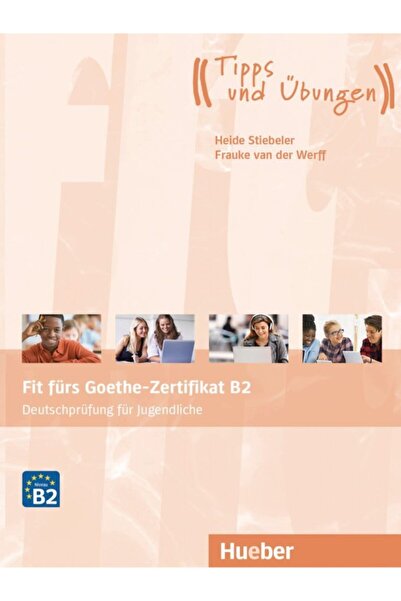 Hueber Yayınları Fit Fürs Goethe-zertifikat B2 Deutschprüfung Für Jugendliche