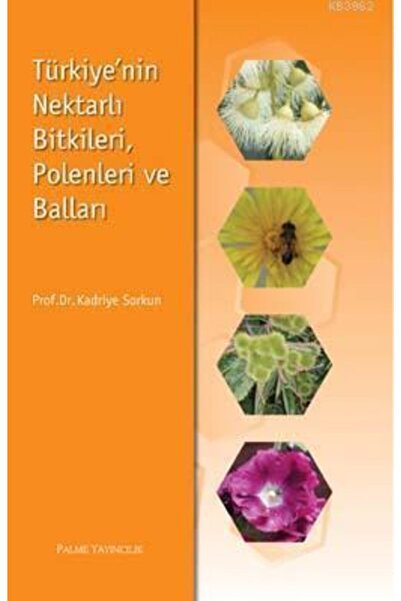 Palme Yayınevi Türkiyenin Nektarlı Bitkileri Polenleri Ve Balları