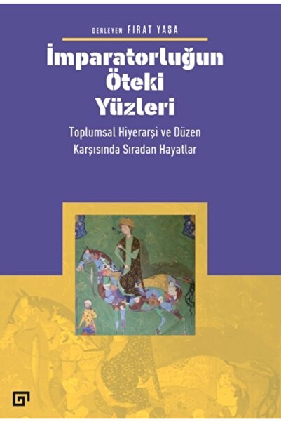 Koç Üniversitesi Yayınları İmparatorluğun Öteki Yüzleri: Toplumsal Hiyerarşi ...
