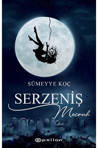 Epsilon Yayınevi Serzeniş Mecruh Sümeyye Koç Epsilon Yayınları