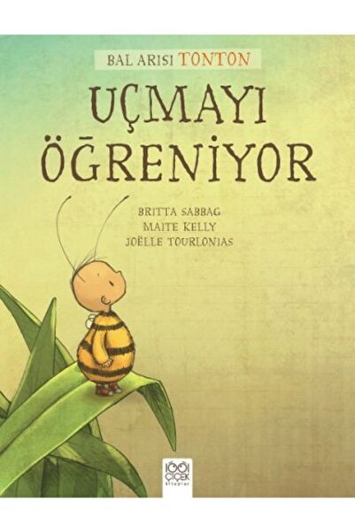 1001 Çiçek Kitaplar Bal Arısı Tonton Uçmayı Öğreniyor 9786053414438 - Britta ...