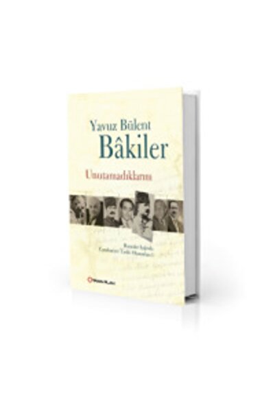 Yakın Plan Yayınları Unutamadıklarım- Yavuz Bülent Bakiler