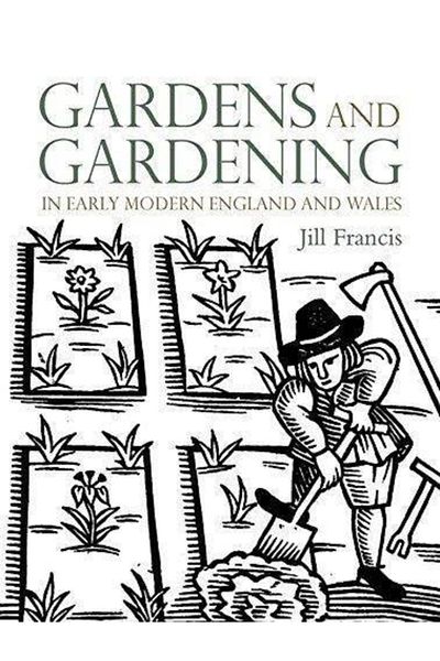 Arkadaş Yayıncılık Gardens And Gardening In Early Modern England And Wales