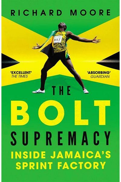 Arkadaş Yayıncılık The Bolt Supremacy: Inside Jamaica's Sprint Factory