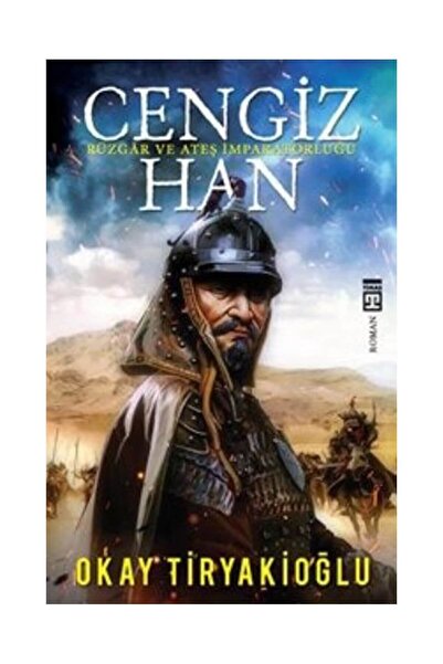 Timaş Yayınları Cengiz Han Rüzgar Ve Ateş İmparatorluğu