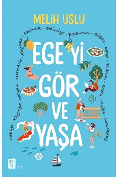 Mona Kitap Ege'yi Gör Ve Yaşa /melih Uslu /