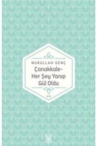 Türk Dil Kurumu Yayınları Çanakkale Her Şey Yanıp Gül Oldu