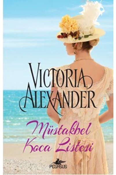 Pegasus Yayınları Müstakbel Koca Listesi - Victoria Alexander