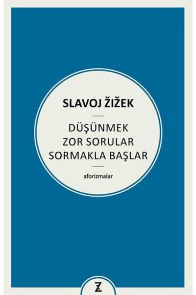 Zeplin Kitap Düşünmek Zor Sorular Sormakla Başlar / Slavoj Zizek / Zeplin Kitap / 9786257864671