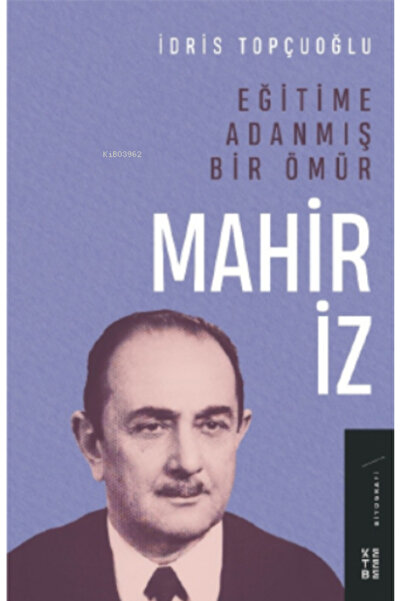 Ketebe Yayınları Eğitime Adanmış Bir Ömür: Mahir İz