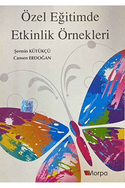 Morpa Kültür Yayınları Özel Eğitimde Etkinlik Örnekleri / Şermin Kütükçü / Mo...