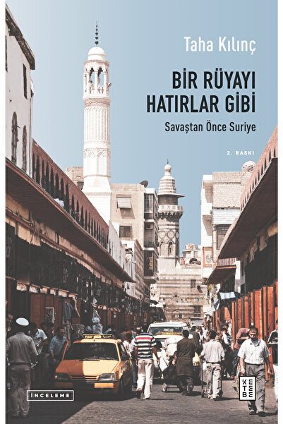 Ketebe Yayınları Bir Rüyayı Hatırlar Gibi;Savaştan Önce Suriye