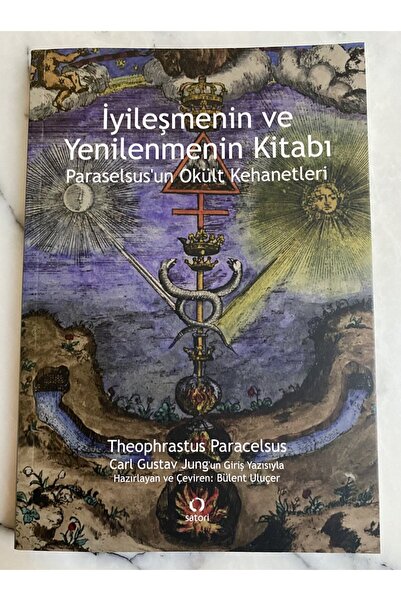 Satori Yayınları İyileşmenin ve Yenilenmenin Kitabı - Paraselsus'un Okült Keh...