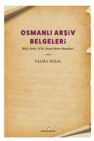 Milenyum Yayınları Osmanlı	Arşiv Belgeleri ( Rik'a, Nesih, Ta'lik, Divani Met...