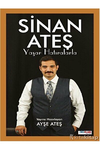 Kronik Kitap Sinan Ateş Yaşar Hatıralarla - Ayşe Ateş