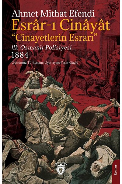 Dorlion Yayınları Esrar-ı Cinayat - Cinayetlerin Esrarı / Ahmet Mithat Efendi...