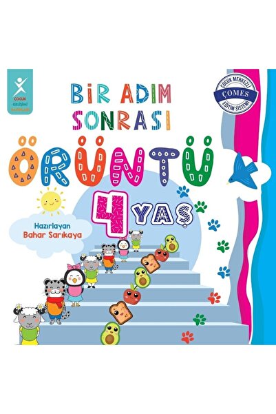 ÇOCUK GELİŞİMİ YAYINLARI Bir Adım Sonrası Örüntü 4 Yaş - Bahar Sarıkaya Bir A...