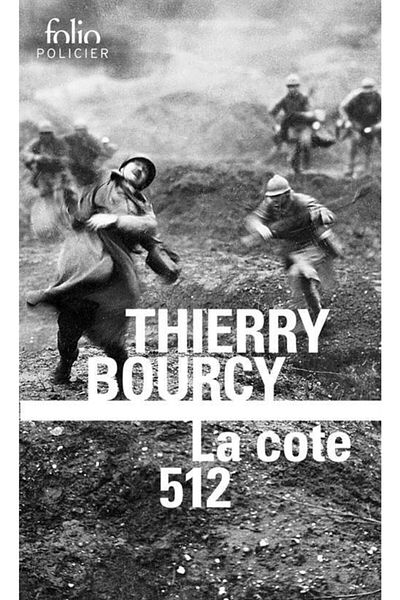 THE FOLIO SOCIETY La Cote 512: Les Enquêtes De Célestin Louise، Flic Et Soldat Dance La Guerre 14-18