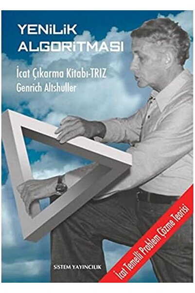 CALRADİA Yenilik Algoritması İcat Çıkarma Kitabı Trız: İcat Çıkarma Kitabı-Triz